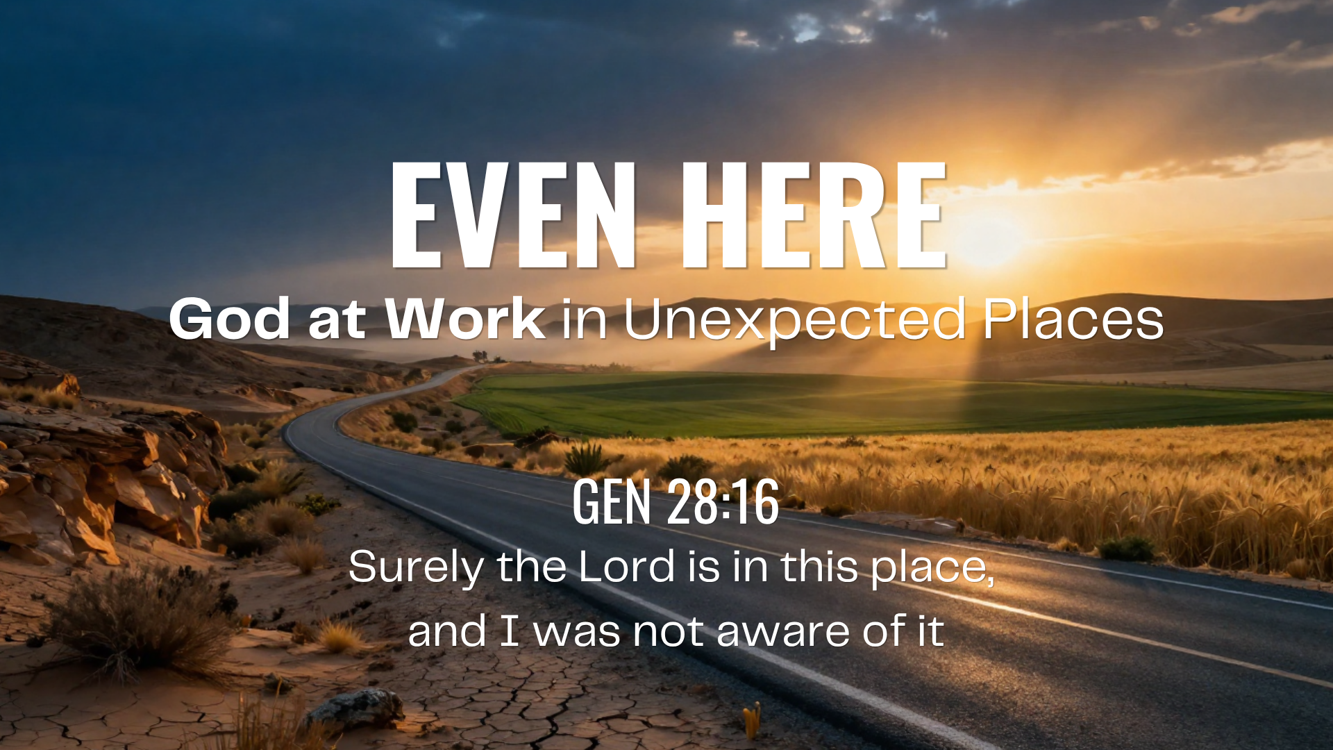 Even Here series slide: God at work in unexpected places