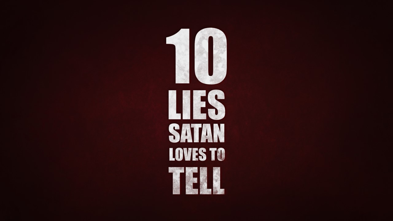 10 Lies Satan Loves to Tell series title slide